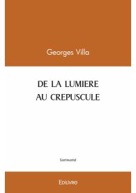 DE LA LUMIERE AU CREPUSCULE