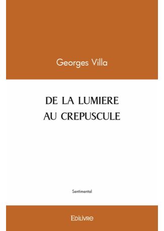 DE LA LUMIERE AU CREPUSCULE