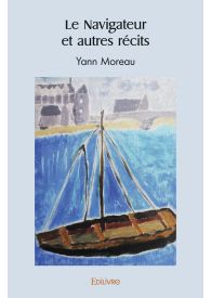 Le Navigateur et autres récits