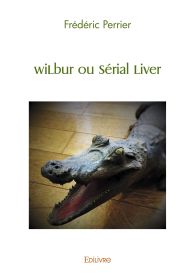 Wilbur ou Serial Liver