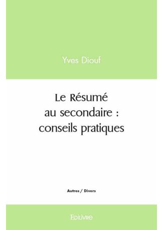 Le Résumé au secondaire : conseils pratiques