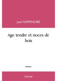 Age tendre et noces de bois