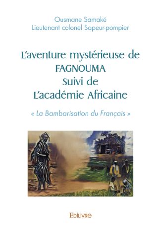 L'aventure mystérieuse de FAGNOUMA Suivi de l'académie Africaine