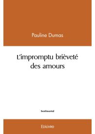L'impromptu brièveté des amours