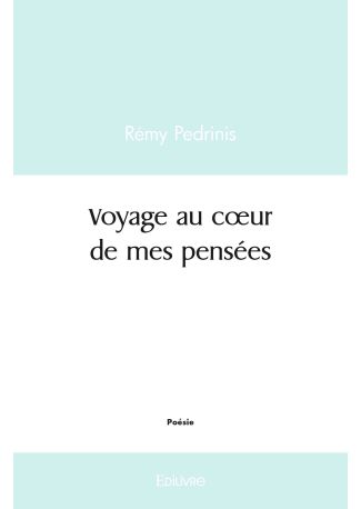 Voyage au cœur de mes pensées