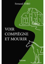 Voir Compiègne et mourir