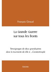 La Grande Guerre sur tous les fronts