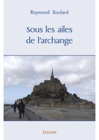 Sous les ailes de l'archange