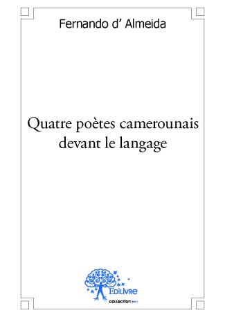 Quatre poètes camerounais devant le langage