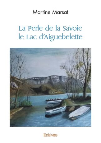 La Perle de la Savoie le Lac d'Aiguebelette