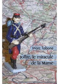 Joffre, le miraculé de la Marne