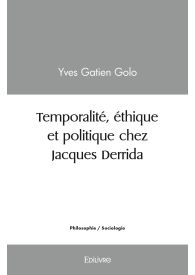 Temporalité, éthique et politique chez Jacques Derrida