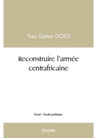 Reconstruire l'armée centrafricaine