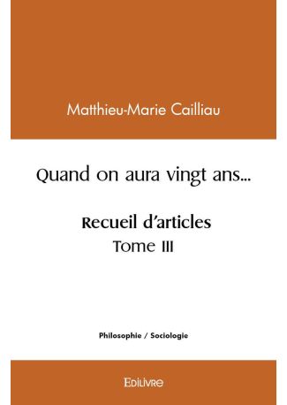 Quand on aura vingt ans... Recueil d'articles - Tome III