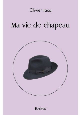 Ma vie de chapeau