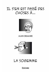 Il s'en est passé des choses à... la Sogemme