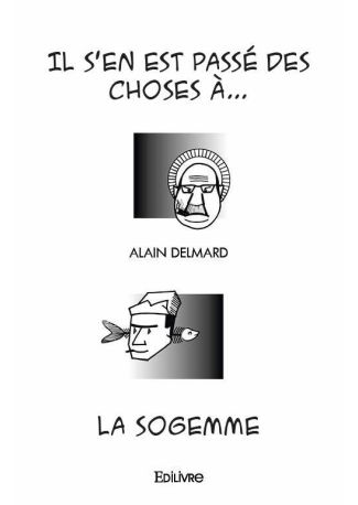 Il s'en est passé des choses à... la Sogemme