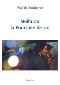 Moïra ou la Poursuite de soi