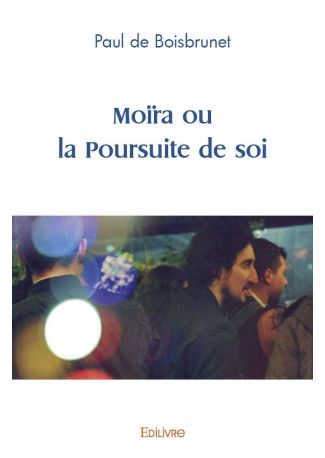 Moïra ou la Poursuite de soi