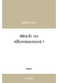 Miracle ou Affermissement ?