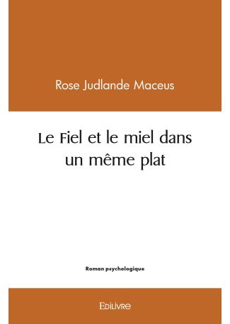 Le Fiel et le miel dans un même plat