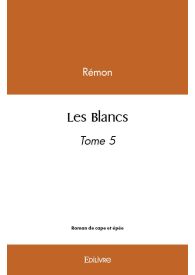 Les Blancs - Tome 5