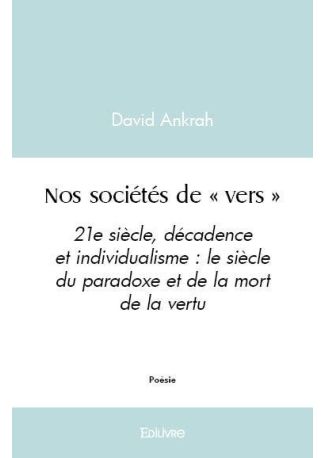 Nos sociétés de « vers »