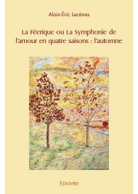 La Féerique ou La Symphonie de l'amour en quatre saisons : l'automne