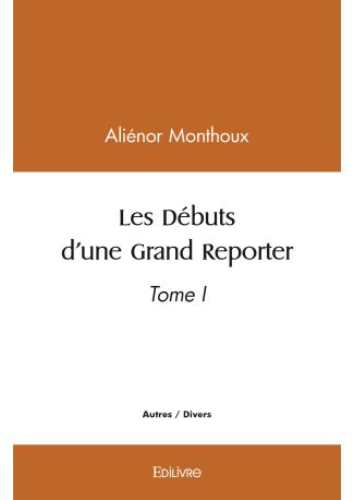 Les Débuts d'une Grand Reporter