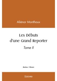 Les Débuts d'une Grand Reporter - Tome 2
