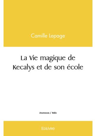 La Vie magique de Kecalys et de son école