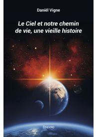 Le Ciel et notre chemin de vie, une vieille histoire