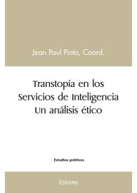 Transtopía en los Servicios de Inteligencia Un análisis ético