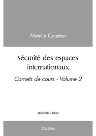 Sécurité des espaces internationaux - Tome 2