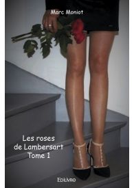 Les roses de Lambersart - Tome 1