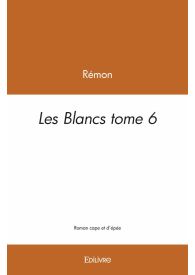 Les Blancs - Tome 6