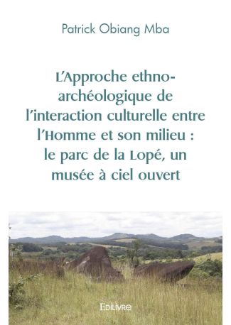 L’Approche ethno-archéologique de l’interaction culturelle entre l’Homme et son milieu