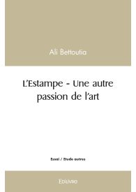 L'Estampe - Une autre passion de l'art