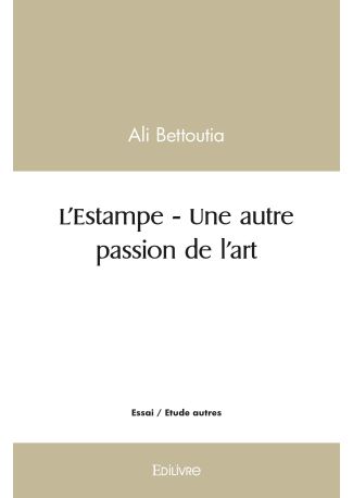 L'Estampe - Une autre passion de l'art