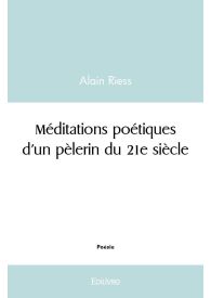 Méditations poétiques d'un pèlerin du 21e siècle