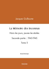 La Mémoire des inconnus - Tome 5