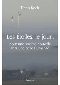 Les Étoiles, le jour : pour une société nouvelle vers une belle Humanité