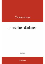 3 Histoires d'adultes