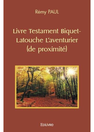 Livre Testament Biquet-Latouche L'aventurier (de proximité)