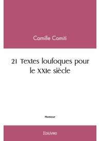 21 Textes loufoques pour le XXIe siècle