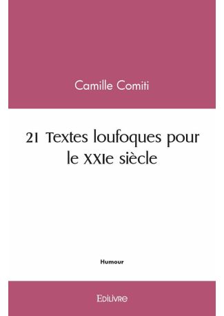 21 Textes loufoques pour le XXIe siècle