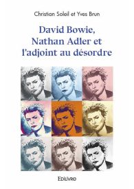 David Bowie, Nathan Adler et l'adjoint au désordre