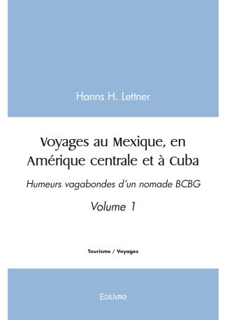 Voyages au Mexique, en Amérique centrale et à Cuba