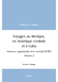 Voyages au Mexique, en Amérique Centrale et à Cuba