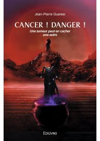 Cancer ! Danger !